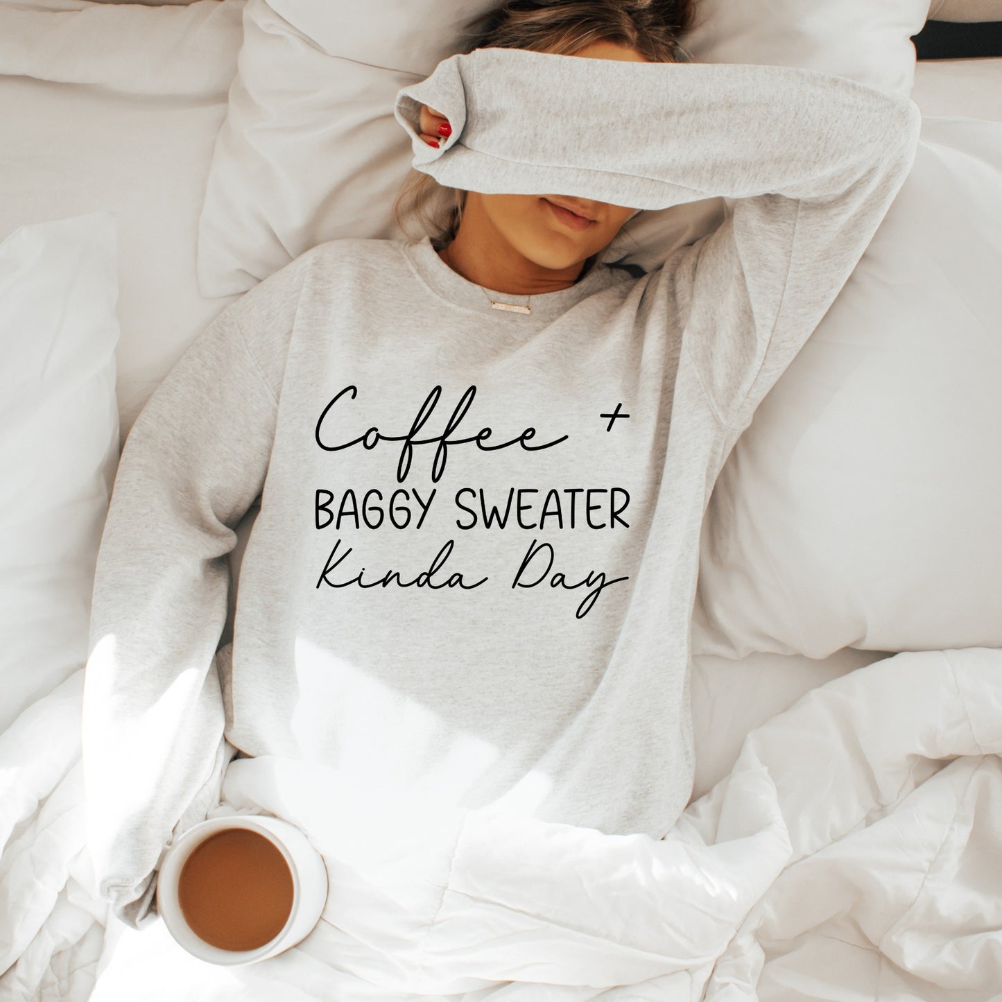 Coffee + Baggy Sweater Kinda Day