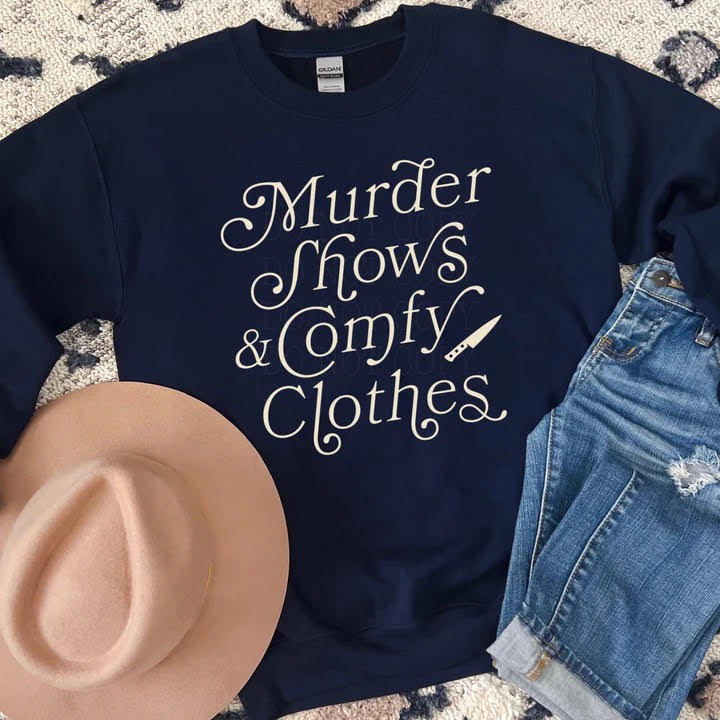 Murder Shows and Comfy Clothes Crewneck